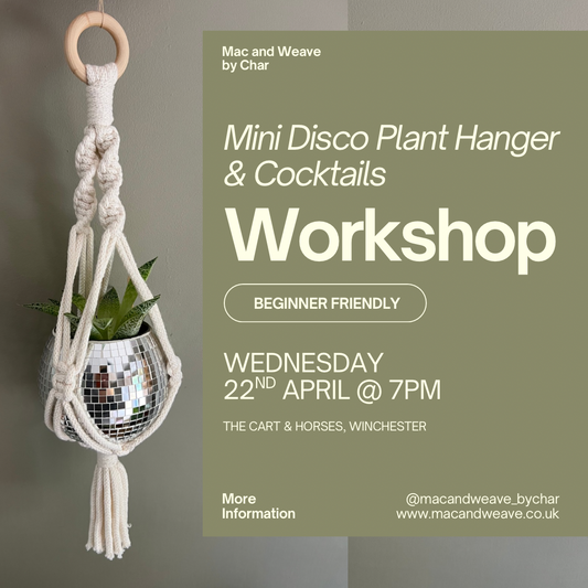 Macrame Mini Disco Plant Hanger Workshop & Cocktails - 22nd April 2026 - Winchester - The Cart & Horses