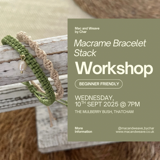 Macrame Bracelet Stack Workshop - 10th September 2025 - Thatcham - The Mulberry Bush