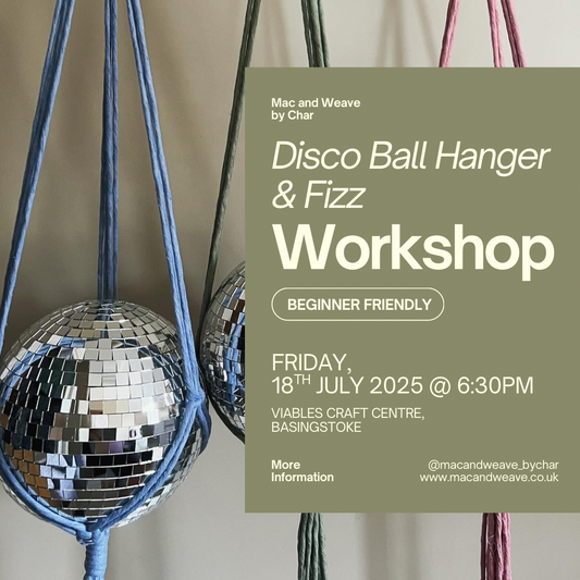 Macrame Disco Ball Hanger & Fizz Workshop - 18th July 2025 - Basingstoke - Viables Craft Centre
