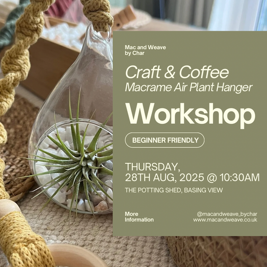 Craft & Coffee - Macrame Air Plant Hanger Workshop - 28th August 2025 - Basingstoke - The Potting Shed